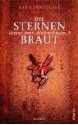 Die Sternenbraut (The Wayfarer Redemption #1) - Sara Douglass