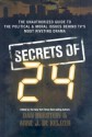 Secrets of 24: The Unauthorized Guide to the Political & Moral Issues Behind TV's Most Riveting Drama - Dan Burstein, Arne J. de Keijzer