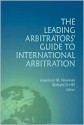 The Leading Arbitrators' Guide to International Arbitration - Lawrence Newman, Richard Hill, Andreas F. Lowenfeld, Hans Smit, Jan Paulsson, Karl-Heinz Bockstiegel, Kaj Hober, Emmanuel Gaillard, Michael Pryles, David Plant, Charles Brower, Alan Redfern, Robert A. Briner, Albert Jan Van Den Berg, Bernard Hanotiau, Giorgio Bernini, Be