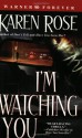 I'm Watching You (book #3) - Karen Rose