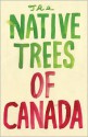 The Native Trees of Canada - Leanne Shapton