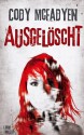 Ausgelöscht: Thriller - Cody McFadyen