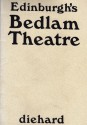 Edinburgh's Bedlam Theatre - Jon Webster, Bill Dunlop, Roger Savage, Owen Dudley Edwards