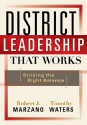 District Leadership That Works: Striking the Right Balance - Robert J. Marzano, Timothy Waters