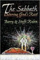 The Sabbath: Entering God's Rest - Barry Rubin, Steffi Rubin