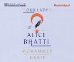 Our Lady of Alice Bhatti - Mohammed Hanif, Nimra Bucha