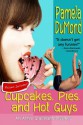 Cupcakes, Pies, and Hot Guys - Pamela DuMond