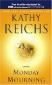 Monday Mourning (Temperance Brennan Novels) - Kathy Reichs