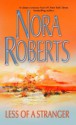 Less of a Stranger - Nora Roberts