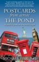 Postcards from Across the Pond: Dispatches from an Accidental Expat - Michael Harling, Debbie Jenkins