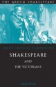 Shakespeare and the Victorians: Arden Critical Companions - Adrian Poole