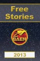 Free Short Stories 2013 - Sharon Lee, Steve Miller, T.C. McCarthy, Charles E. Gannon, Ryk E. Spoor, Dave Freer, Wen Spencer, John Lambshead, Patrick O'Sullivan, Sarah A. Hoyt, Jon F. Merz, Larry Correia, Ben Bova, David Drake, Frank Chadwick