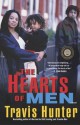 The Hearts of Men: A Novel - Travis Hunter