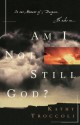 Am I Not Still God? - Kathy Troccoli