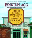 Fried Green Tomatoes at the Whistle Stop Cafe - Fannie Flagg