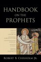 Handbook on the Prophets - Robert B. Chisholm Jr.