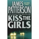 Kiss the Girls - James Patterson