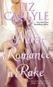 NEVER ROMANCE A RAKE - Liz Carlyle