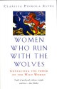 Women Who Run With The Wolves: Contacting the Power of the Wild Woman - Clarissa Pinkola Estés