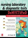 Nursing Laboratory and Diagnostic Tests Demystified - James Keogh