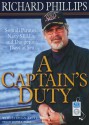 A Captain's Duty: Somali Pirates, Navy SEALs, and Dangerous Days at Sea - George K. Wilson, George Wilson, Stephan Talty, Richard Phillips