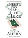 There's No Place Like Here - Cecelia Ahern