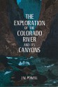 The Exploration of the Colorado River and Its Canyons - John Wesley Powell