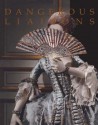 Dangerous Liaisons: Fashion and Furniture in the Eighteenth Century - Harold Koda, Andrew Bolton, Mimi Hellman