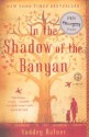 In the Shadow of the Banyan - Vaddey Ratner