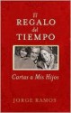 El regalo del tiempo - Jorge Ramos