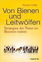 Von Bienen und Leitwölfen: Strategien der Natur im Business nutzen (Haufe Sachbuch Wirtschaft) (German Edition) - Matthias Nöllke