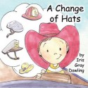 A Change of Hats - Iris Gray Dowling, Valerie Bouthyette