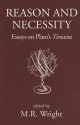 Reason and Necessity: Essays on Plato's Timaeus - M. R. Wright