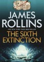 The Sixth Extinction - James Rollins