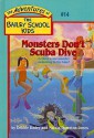 Monsters Don't Scuba Dive (The Adventures of the Bailey School Kids, #14) - Debbie Dadey, Marcia Thornton Jones, John Steven Gurney