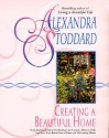 Creating a Beautiful Home - Alexandra Stoddard