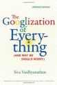 The Googlization of Everything: (And Why We Should Worry) - Siva Vaidhyanathan