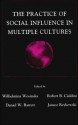 The Practice of Social Influence in Multiple Cultures - Wilhelmina Wosinska