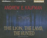 The Lion, the Lamb, the Hunted - Andrew E. Kaufman