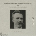 Götzen-Dämmerung oder wie man mit einem Hammer philosophiert - Friedrich Nietzsche, Axel Gruber