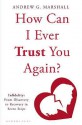 How Can I Ever Trust You Again?: Infidelity - Andrew G. Marshall