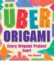 Uber Origami: Every Origami Project Ever! - Duy Nguyen