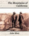 The Mountains of California - Muir John Muir