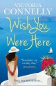 Wish You Were Here - Victoria Connelly