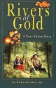 Rivers of Gold: A True Yukon Story - Don Lee, Gwen Lee