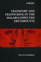 Transport and Trafficking in the Malaria-Infected Erythrocyte - Gregory Bock