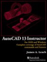 AutoCAD 13 Instructor - James A. Leach