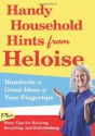 Handy Household Hints from Heloise: Hundreds of Great Ideas at Your Fingertips - Heloise Bowles Cruse