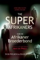 The Super-Afrikaners: Inside the Afrikaner Broederbond - Ivor Wilkins, Hans Strydom, Max Du Preez