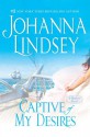 Captive Of My Desires (Malory Novels, #8) - Johanna Lindsey